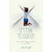It's Time to Look Up: How to navigate the changes and uncertainties of young adulthood