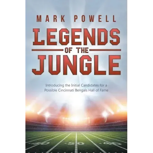 Legends of the Jungle: Introducing the Initial Candidates for a Possible Cincinnati Bengals Hall of Fame