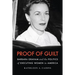 Proof of Guilt: Barbara Graham and the Politics of Executing Women in America