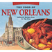 The Food of New Orleans: Authentic Recipes from the Big Easy [Cajun & Creole Cookbook, Over 80 Recipes]