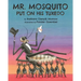 Mr. Mosquito Put on His Tuxedo