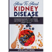 How to Heal Kidney Disease: Comprehensive Guide to Heal and Protect Your Kidneys With Unique Kidney Disease Diet and Over 200 Healthy and Tasty Ki