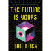 The Future Is Yours