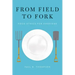 From Field to Fork P