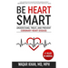 Be Heart Smart: Understand, Treat, and Prevent Coronary Heart Disease