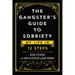 The Gangster's Guide to Sobriety: My Life in 12 Steps
