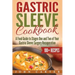 Gastric Sleeve Cookbook: A Food Guide to Stages One and Two of Your Gastric Sleeve Surgery Recuperation