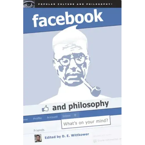 Facebook and Philosophy: What's on Your Mind?