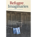 Refugee Imaginaries: Research Across the Humanities