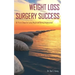 Weight Loss Surgery Success: Dr. V's A-Z Steps for Losing Weight and Gaining Enlightenment