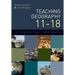 Teaching Geography 11-18: A Conceptual Approach