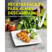 Recetas Fáciles Para Almas Descarriadas (Webos Fritos) / Easy Recipes for Lost Souls. Buy Well, Store, and Cook Yummy