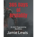365 Days of Brutality: An Anti-Programming Manifesto