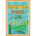 Momentous Events in the Life of a Cactus