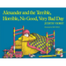 Alexander and the Terrible, Horrible, No Good, Very Bad Day