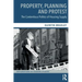 Property, Planning and Protest: The Contentious Politics of Housing Supply