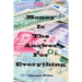 Money Is The Answer For Everything