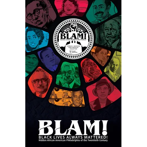 Blam! Black Lives Always Mattered!: Hidden African American Philadelphia of the Twentieth Century - Hardcover