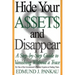Hide Your Assets and Disappear: A Step-By-Step Guide to Vanishing Without a Trace