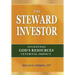 The Steward Investor: Investing God's Resources for Eternal Impact