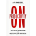 On Productivity: The Collective Wisdom of the Most Efficient Man Alive