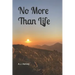 No More Than Life