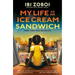 My Life as an Ice Cream Sandwich