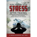 How to Cope with Stress After Trauma: Especially for Veterans, Their Families and Friends