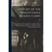 History of the Pennsylvania Reserve Corps: A Complete Record Of the Organization; and Of the Different Companies, Regiments and Brigades; Containing D