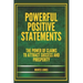Powerful Positive Statements: The power of claims to attract success and prosperity