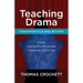 Teaching Drama: Fundamentals and Beyond: A System Using more than 250 Exercises, Improvisations and Activities
