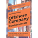 Offshore Company Fundamentals: How to Legally Set Up a Company and Open a Bank Account