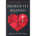 Broken yet Beloved