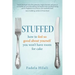 Stuffed: How to Feel So Good about Yourself You Won't Have Room for Cake