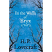 In the Walls of Eryx (Fantasy and Horror Classics);With a Dedication by George Henry Weiss