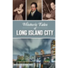 Historic Tales of Long Island City