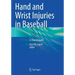 Hand and Wrist Injuries in Baseball: A Clinical Guide