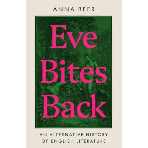 Eve Bites Back: An Alternative History of English Literature