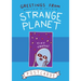 Greetings from Strange Planet