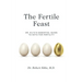 The Fertile Feast: Dr. Kiltz's Essential Guide to a Keto Way of Life