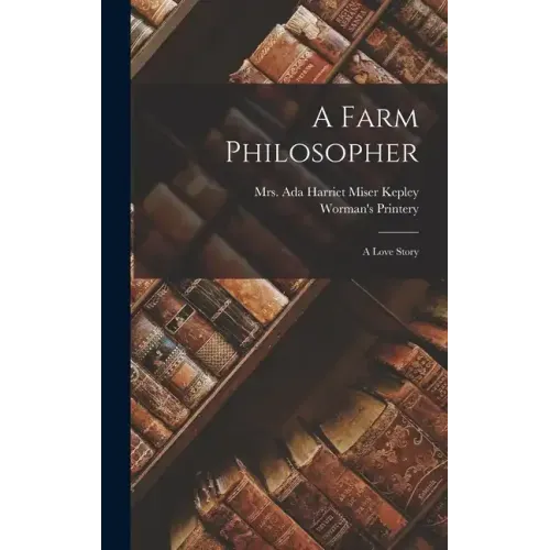 A Farm Philosopher: A Love Story