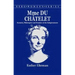 Madame Du Chatelet: Scientist, Philosopher and Feminist of the Enlightenment