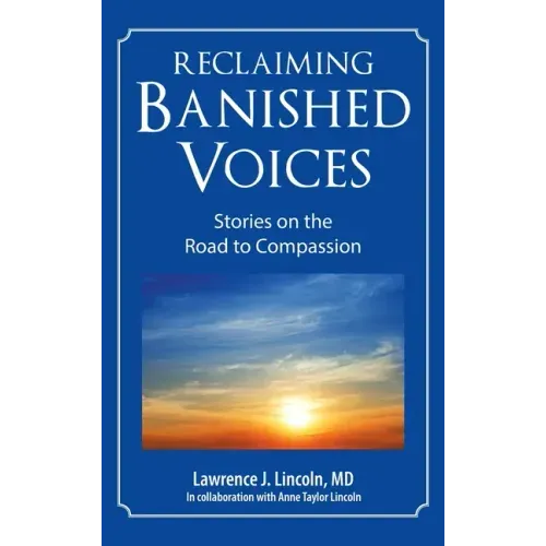 Reclaiming Banished Voices: Stories on the Road to Compassion