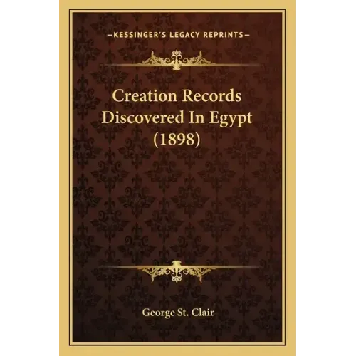 Creation Records Discovered In Egypt (1898)