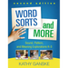 Word Sorts and More: Sound, Pattern, and Meaning Explorations K-3