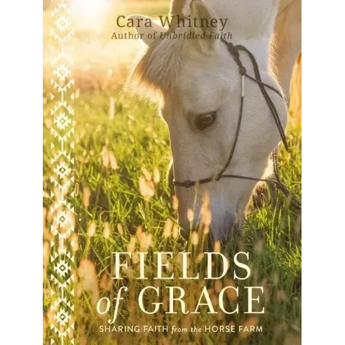 Fields of Grace: Sharing Faith from the Horse Farm