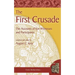 The First Crusade: The Accounts of Eye-Witnesses and Participants