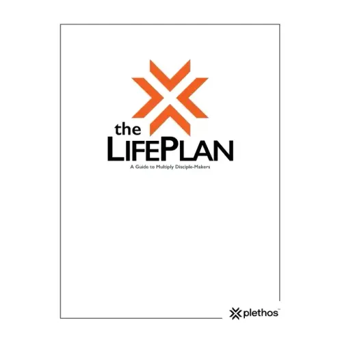 The Life Plan: A Guide to Multiply Disciple-Makers