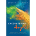 Encountering Angels: True Stories of How They Touch Our Lives Every Day