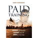 Paid Training: Learn the industry, Leave your job, Win on your own